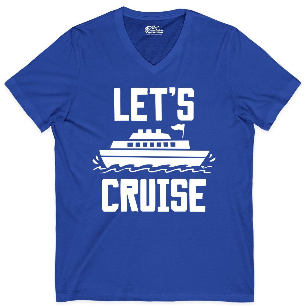 Let's Cruise Shirt - Nautical Cruise Ship Shirt for Vacationers (V-Neck) in True Royal - Let's Cruise Bold Nautical Cruise Ship Shirt for Vacation Travelers