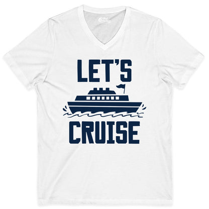 Let's Cruise Shirt - Nautical Cruise Ship Shirt for Vacationers (V-Neck) in White - Let's Cruise Bold Nautical Cruise Ship Shirt for Vacation Travelers
