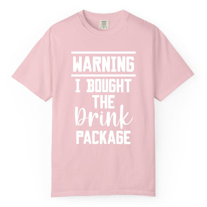 Cruise Drink Package Shirt - Funny Cruise Drinking Warning Tee (Comfort Color) in Blossom - Warning I Bought The Drink Package Funny Cruise Shirt Bold Script