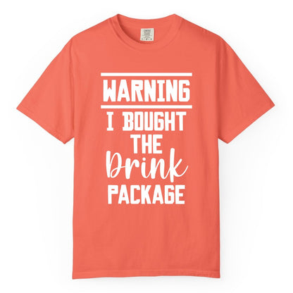 Cruise Drink Package Shirt - Funny Cruise Drinking Warning Tee (Comfort Color) in Bright Salmon - Warning I Bought The Drink Package Funny Cruise Shirt Bold Script