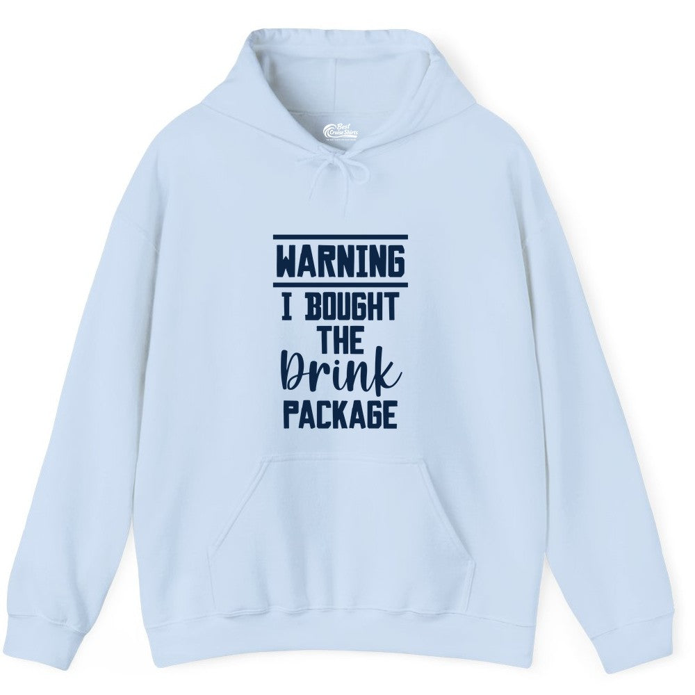 Cruise Drink Package Shirt - Funny Cruise Drinking Warning Tee (Hoodie) in Light Blue - Warning I Bought The Drink Package Funny Cruise Shirt Bold Script
