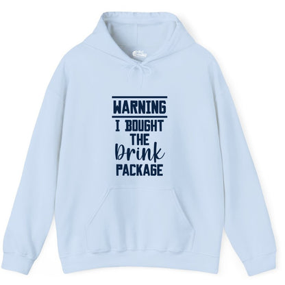 Cruise Drink Package Shirt - Funny Cruise Drinking Warning Tee (Hoodie) in Light Blue - Warning I Bought The Drink Package Funny Cruise Shirt Bold Script