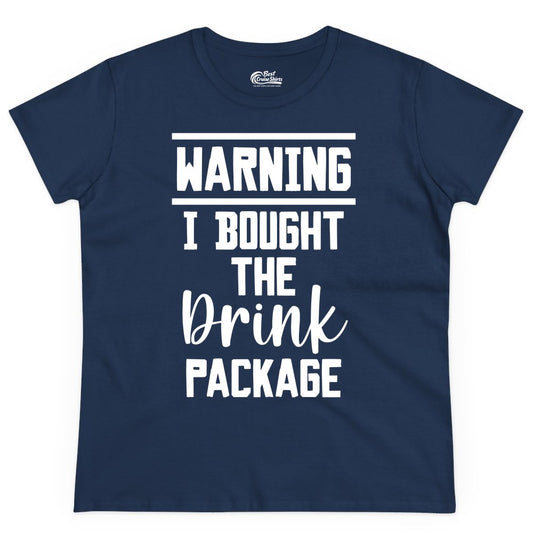 Cruise Drink Package Shirt - Funny Cruise Drinking Warning Tee (Ladies Tee) in Navy - Warning I Bought The Drink Package Funny Cruise Shirt Bold Script