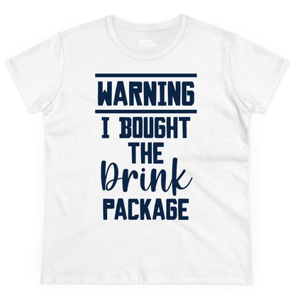 Cruise Drink Package Shirt - Funny Cruise Drinking Warning Tee (Ladies Tee) in White - Warning I Bought The Drink Package Funny Cruise Shirt Bold Script