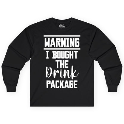 Cruise Drink Package Shirt - Funny Cruise Drinking Warning Tee (Long Sleeve) in Black - Warning I Bought The Drink Package Funny Cruise Shirt Bold Script