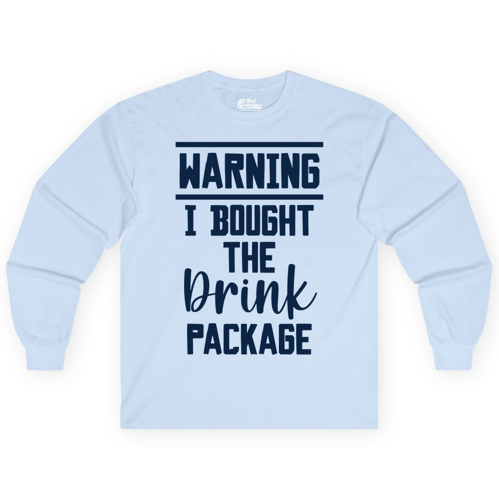 Cruise Drink Package Shirt - Funny Cruise Drinking Warning Tee (Long Sleeve) in Light Blue - Warning I Bought The Drink Package Funny Cruise Shirt Bold Script