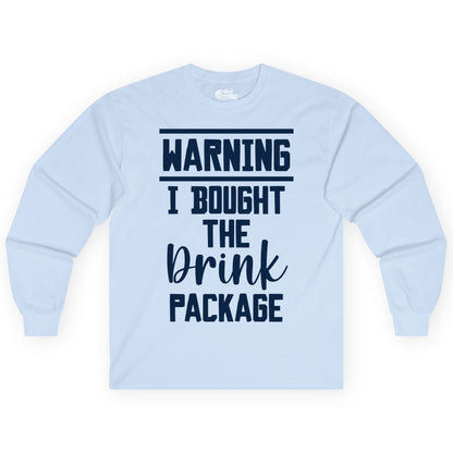 Cruise Drink Package Shirt - Funny Cruise Drinking Warning Tee (Long Sleeve) in Light Blue - Warning I Bought The Drink Package Funny Cruise Shirt Bold Script