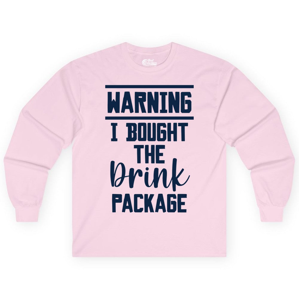 Cruise Drink Package Shirt - Funny Cruise Drinking Warning Tee (Long Sleeve) in Light Pink - Warning I Bought The Drink Package Funny Cruise Shirt Bold Script