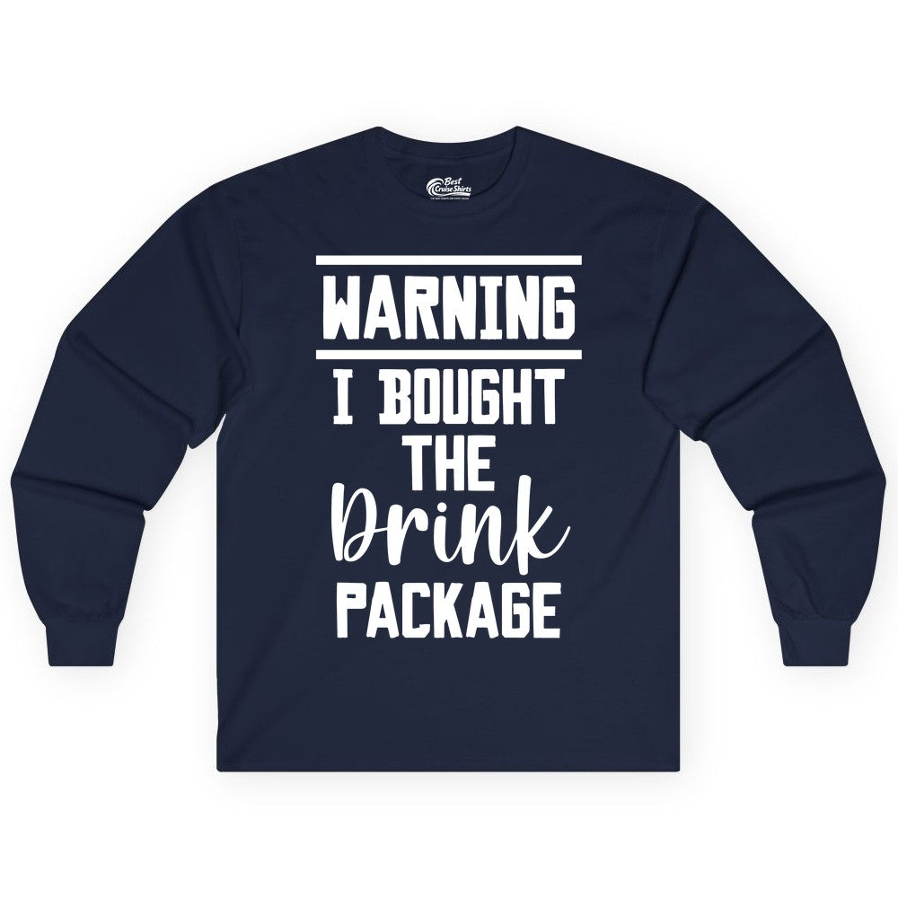 Cruise Drink Package Shirt - Funny Cruise Drinking Warning Tee (Long Sleeve) in Navy - Warning I Bought The Drink Package Funny Cruise Shirt Bold Script