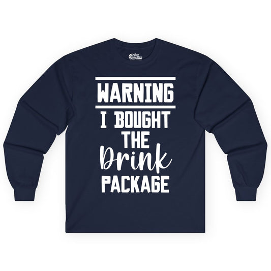 Cruise Drink Package Shirt - Funny Cruise Drinking Warning Tee (Long Sleeve) in Navy - Warning I Bought The Drink Package Funny Cruise Shirt Bold Script