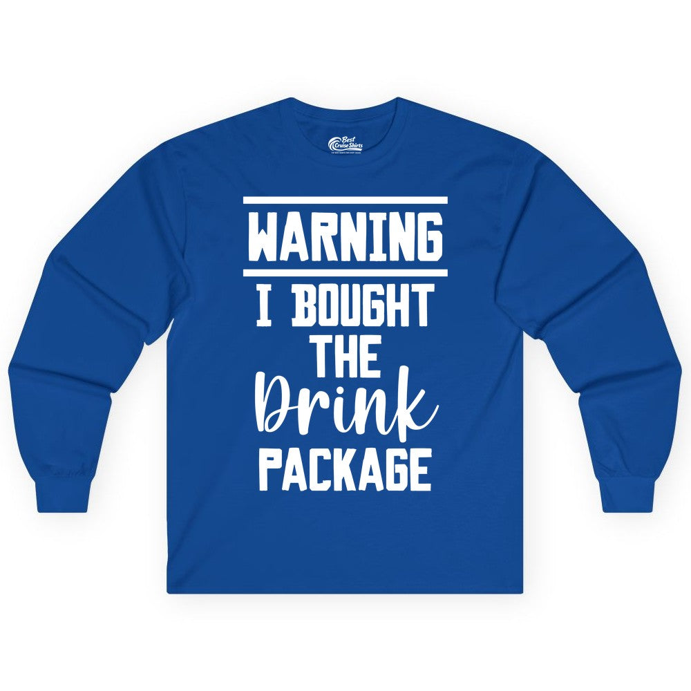 Cruise Drink Package Shirt - Funny Cruise Drinking Warning Tee (Long Sleeve) in Royal - Warning I Bought The Drink Package Funny Cruise Shirt Bold Script