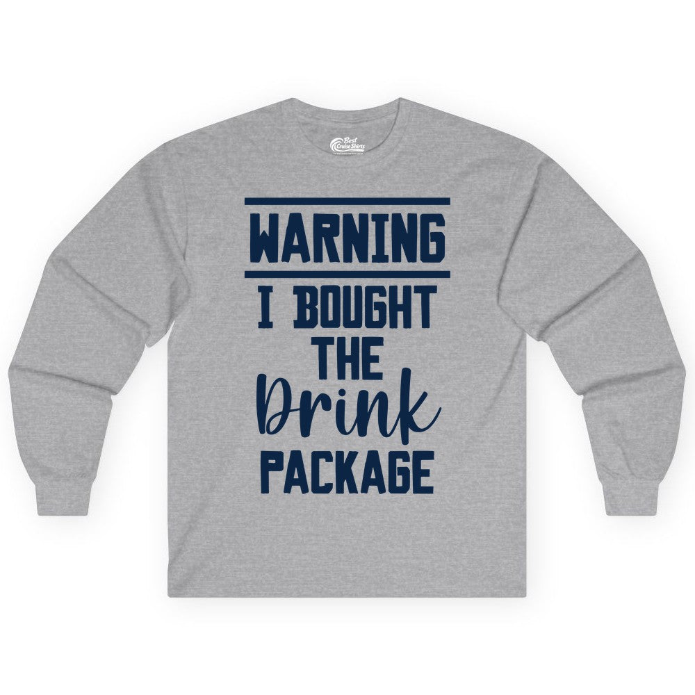 Cruise Drink Package Shirt - Funny Cruise Drinking Warning Tee (Long Sleeve) in Sport Grey - Warning I Bought The Drink Package Funny Cruise Shirt Bold Script