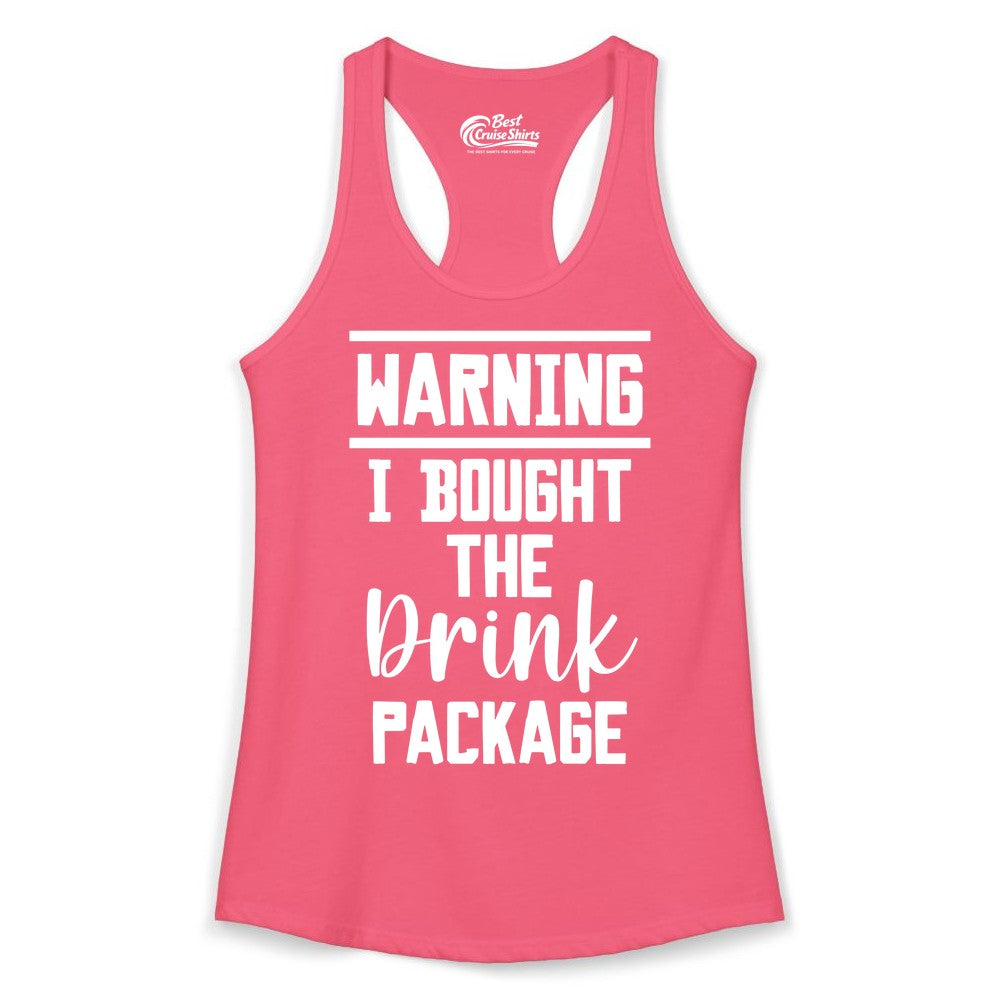 Cruise Drink Package Shirt - Funny Cruise Drinking Warning Tee (Ladies Tank) in Hot Pink - Warning I Bought The Drink Package Funny Cruise Shirt Bold Script