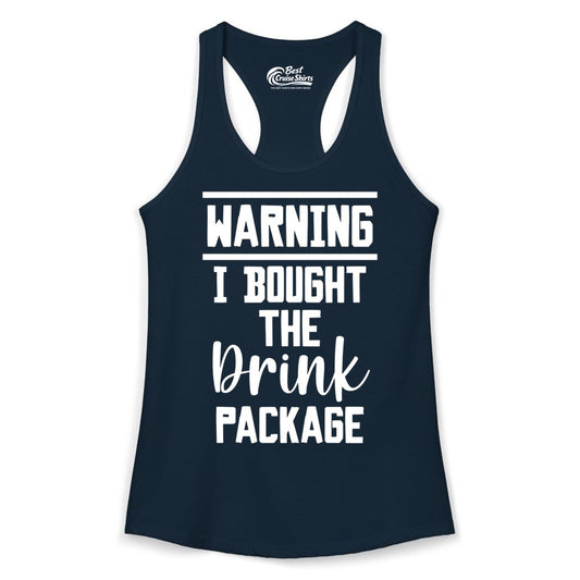Cruise Drink Package Shirt - Funny Cruise Drinking Warning Tee (Ladies Tank) in Solid Midnight Navy - Warning I Bought The Drink Package Funny Cruise Shirt Bold Script
