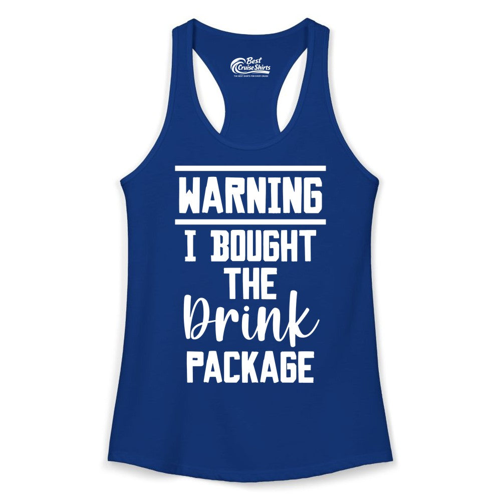 Cruise Drink Package Shirt - Funny Cruise Drinking Warning Tee (Ladies Tank) in Solid Royal - Warning I Bought The Drink Package Funny Cruise Shirt Bold Script