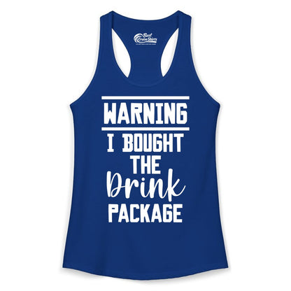 Cruise Drink Package Shirt - Funny Cruise Drinking Warning Tee (Ladies Tank) in Solid Royal - Warning I Bought The Drink Package Funny Cruise Shirt Bold Script