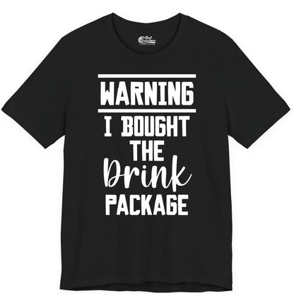 Cruise Drink Package Shirt - Funny Cruise Drinking Warning Tee (Premium Tee) in Black - Warning I Bought The Drink Package Funny Cruise Shirt Bold Script