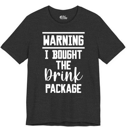 Cruise Drink Package Shirt - Funny Cruise Drinking Warning Tee (Premium Tee) in Dark Grey Heather - Warning I Bought The Drink Package Funny Cruise Shirt Bold Script