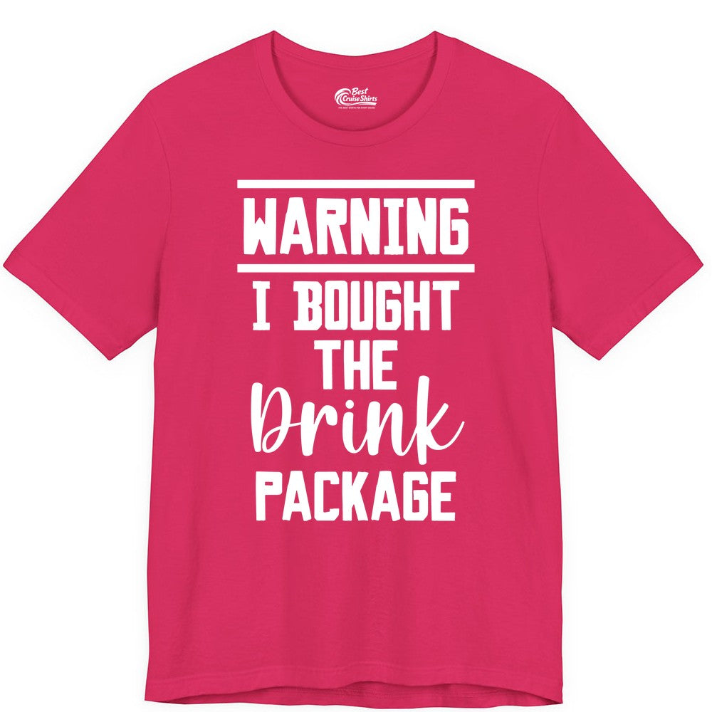 Cruise Drink Package Shirt - Funny Cruise Drinking Warning Tee (Premium Tee) in Fuchsia - Warning I Bought The Drink Package Funny Cruise Shirt Bold Script