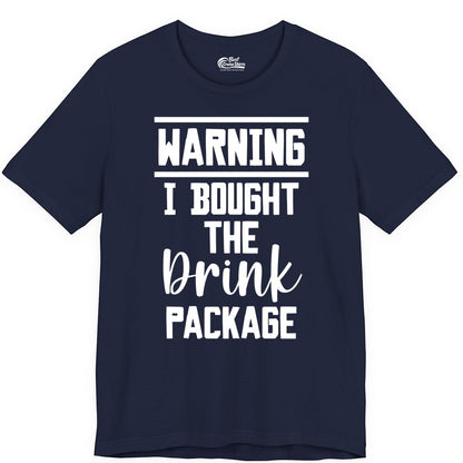 Cruise Drink Package Shirt - Funny Cruise Drinking Warning Tee (Premium Tee) in Navy - Warning I Bought The Drink Package Funny Cruise Shirt Bold Script