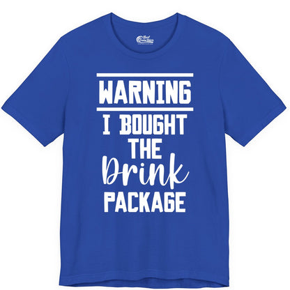 Cruise Drink Package Shirt - Funny Cruise Drinking Warning Tee (Premium Tee) in True Royal - Warning I Bought The Drink Package Funny Cruise Shirt Bold Script