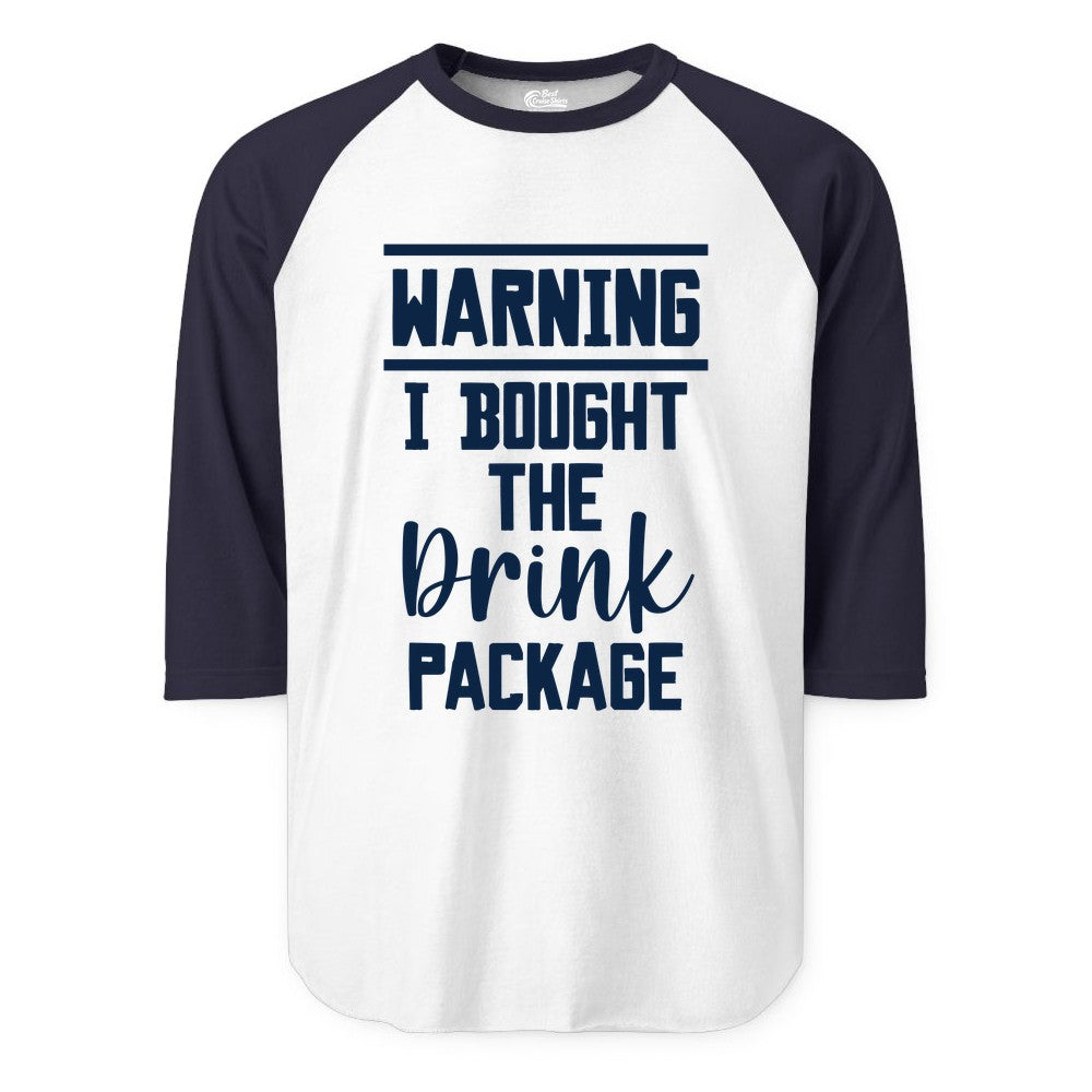 Cruise Drink Package Shirt - Funny Cruise Drinking Warning Tee (Raglan) in WhiteNavy - Warning I Bought The Drink Package Funny Cruise Shirt Bold Script