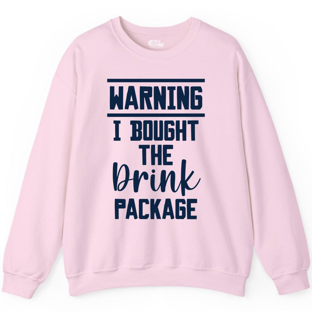 Cruise Drink Package Shirt - Funny Cruise Drinking Warning Tee (Sweatshirt) in Light Pink - Warning I Bought The Drink Package Funny Cruise Shirt Bold Script