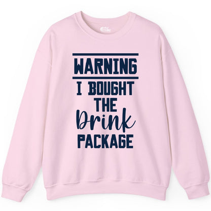 Cruise Drink Package Shirt - Funny Cruise Drinking Warning Tee (Sweatshirt) in Light Pink - Warning I Bought The Drink Package Funny Cruise Shirt Bold Script