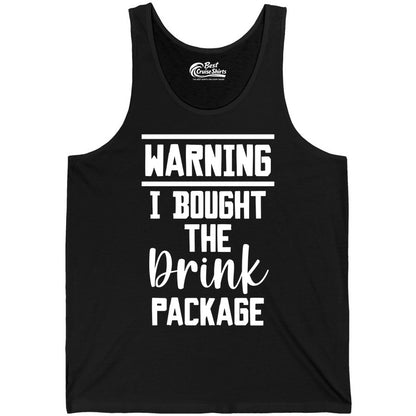 Cruise Drink Package Shirt - Funny Cruise Drinking Warning Tee (Tank Top) in Black - Warning I Bought The Drink Package Funny Cruise Shirt Bold Script