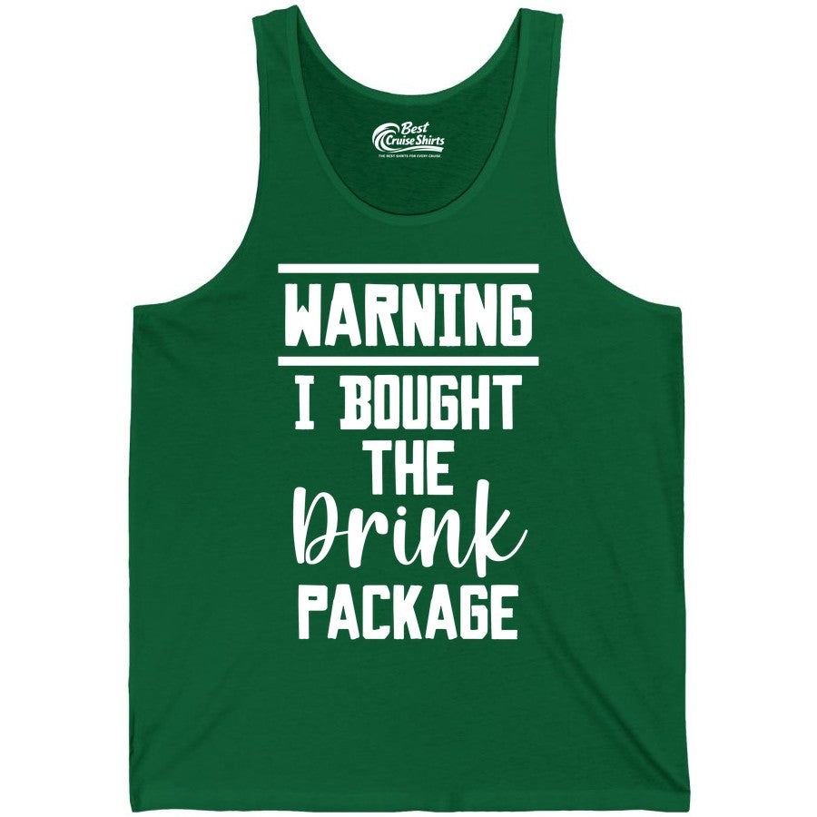 Cruise Drink Package Shirt - Funny Cruise Drinking Warning Tee (Tank Top) in Kelly - Warning I Bought The Drink Package Funny Cruise Shirt Bold Script
