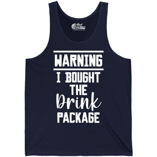 Cruise Drink Package Shirt - Funny Cruise Drinking Warning Tee (Tank Top) in Navy - Warning I Bought The Drink Package Funny Cruise Shirt Bold Script