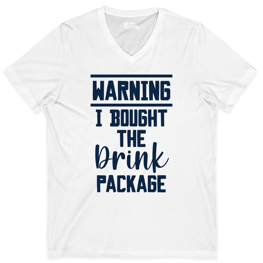 Cruise Drink Package Shirt - Funny Cruise Drinking Warning Tee (V-Neck) in White - Warning I Bought The Drink Package Funny Cruise Shirt Bold Script