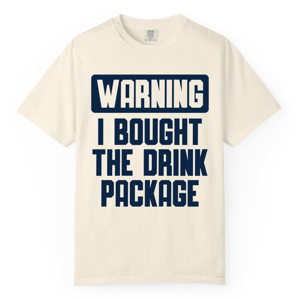 Cruise Drink Package Shirt - Funny Cruise Warning Tee for Adults (Comfort Color) in Ivory - Warning I Bought The Drink Package Funny Cruise Shirt Bold Design