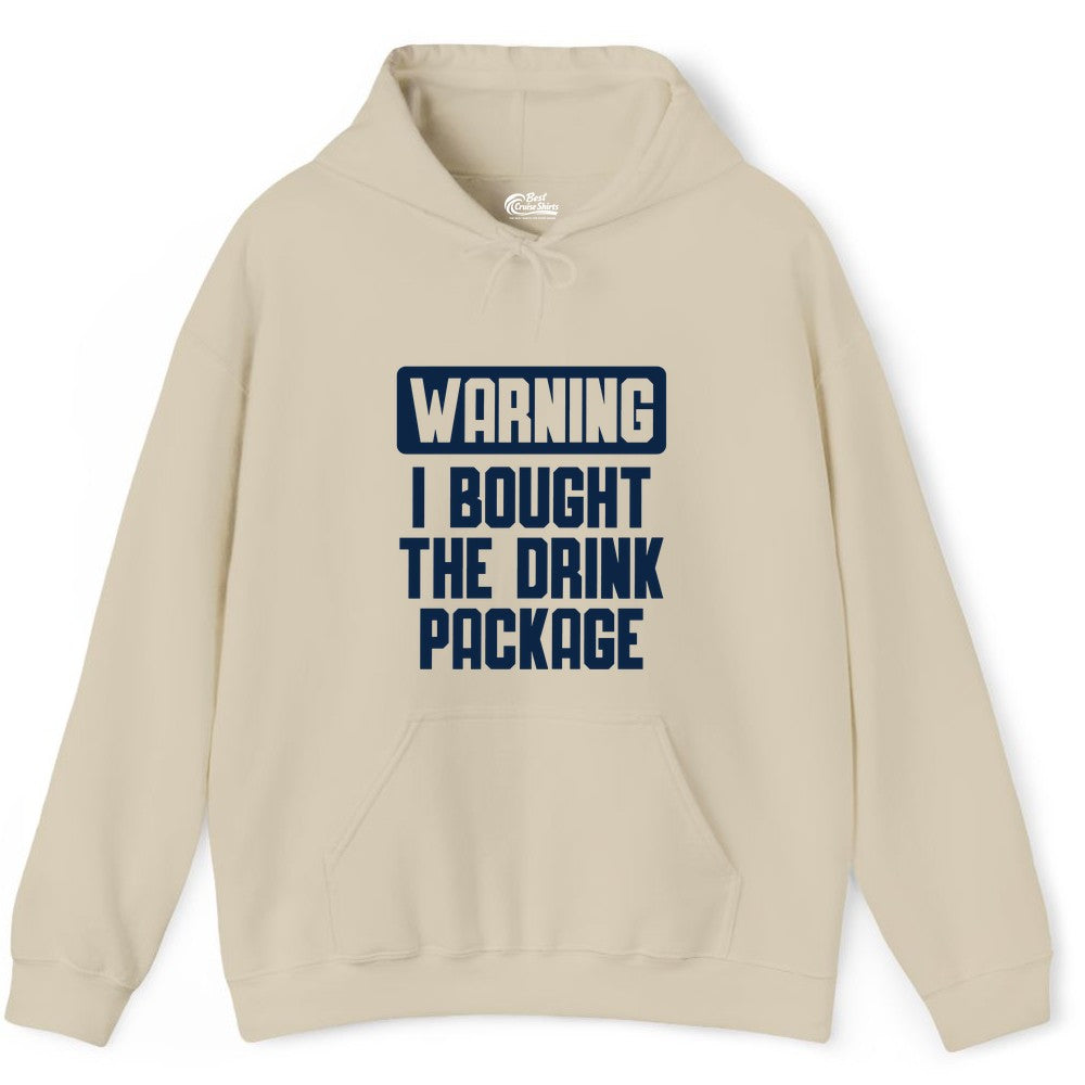 Cruise Drink Package Shirt - Funny Cruise Warning Tee for Adults (Hoodie) in Sand - Warning I Bought The Drink Package Funny Cruise Shirt Bold Design