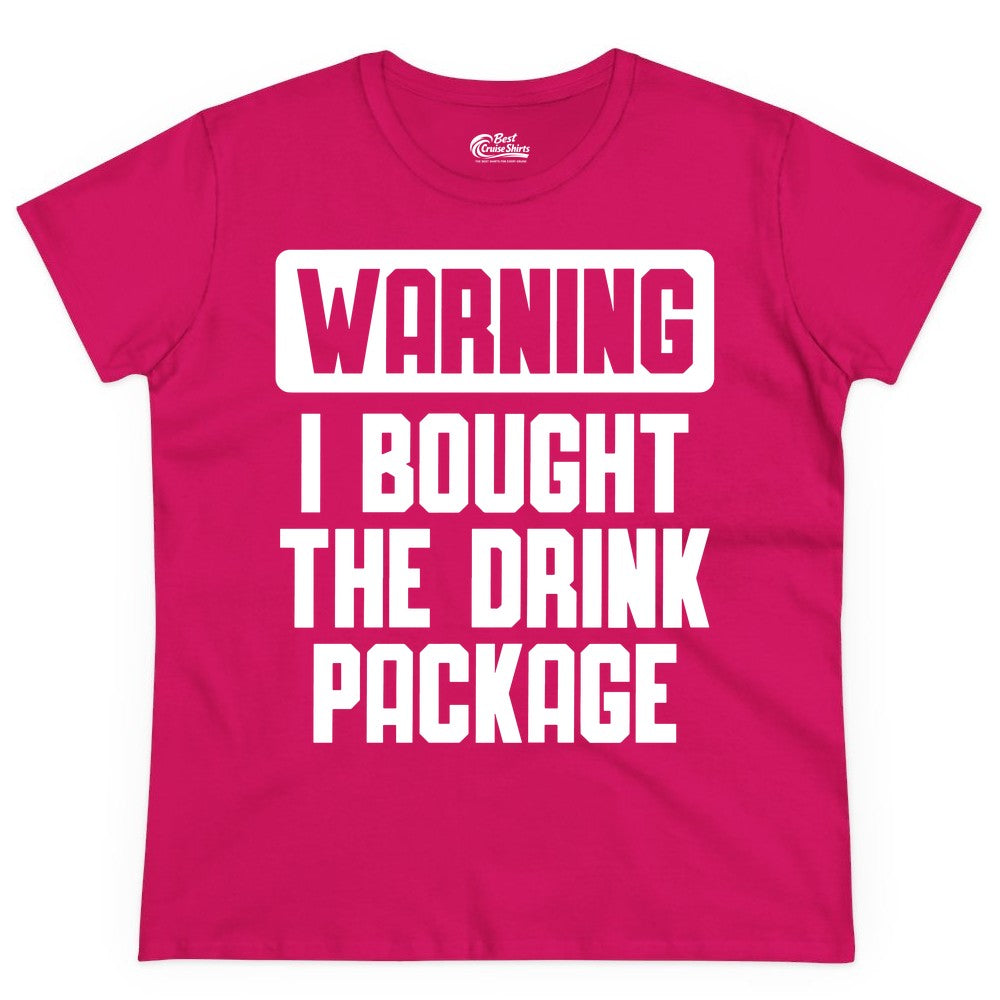 Cruise Drink Package Shirt - Funny Cruise Warning Tee for Adults (Ladies Tee) in Heliconia - Warning I Bought The Drink Package Funny Cruise Shirt Bold Design
