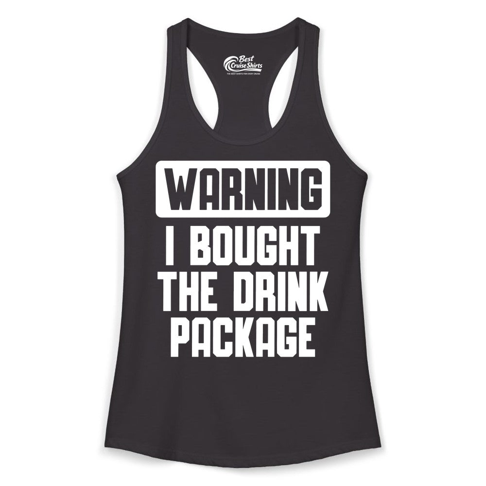 Cruise Drink Package Shirt - Funny Cruise Warning Tee for Adults (Ladies Tank) in Black - Warning I Bought The Drink Package Funny Cruise Shirt Bold Design