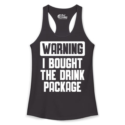 Cruise Drink Package Shirt - Funny Cruise Warning Tee for Adults (Ladies Tank) in Black - Warning I Bought The Drink Package Funny Cruise Shirt Bold Design