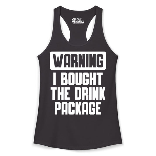 Cruise Drink Package Shirt - Funny Cruise Warning Tee for Adults (Ladies Tank) in Black - Warning I Bought The Drink Package Funny Cruise Shirt Bold Design