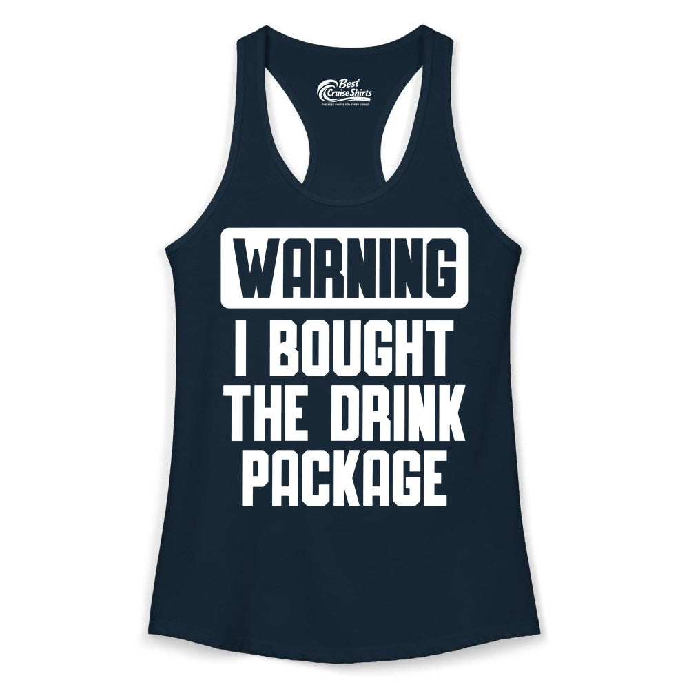 Cruise Drink Package Shirt - Funny Cruise Warning Tee for Adults (Ladies Tank) in Solid Midnight Navy - Warning I Bought The Drink Package Funny Cruise Shirt Bold Design