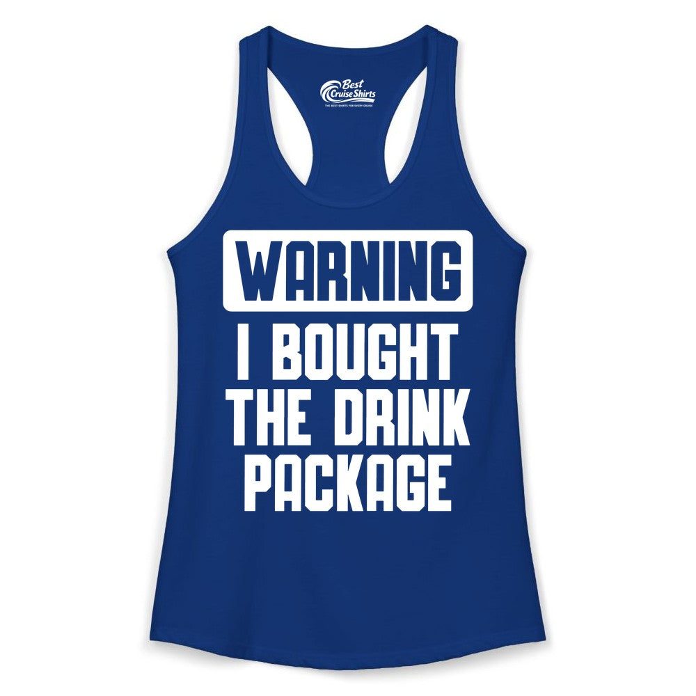 Cruise Drink Package Shirt - Funny Cruise Warning Tee for Adults (Ladies Tank) in Solid Royal - Warning I Bought The Drink Package Funny Cruise Shirt Bold Design