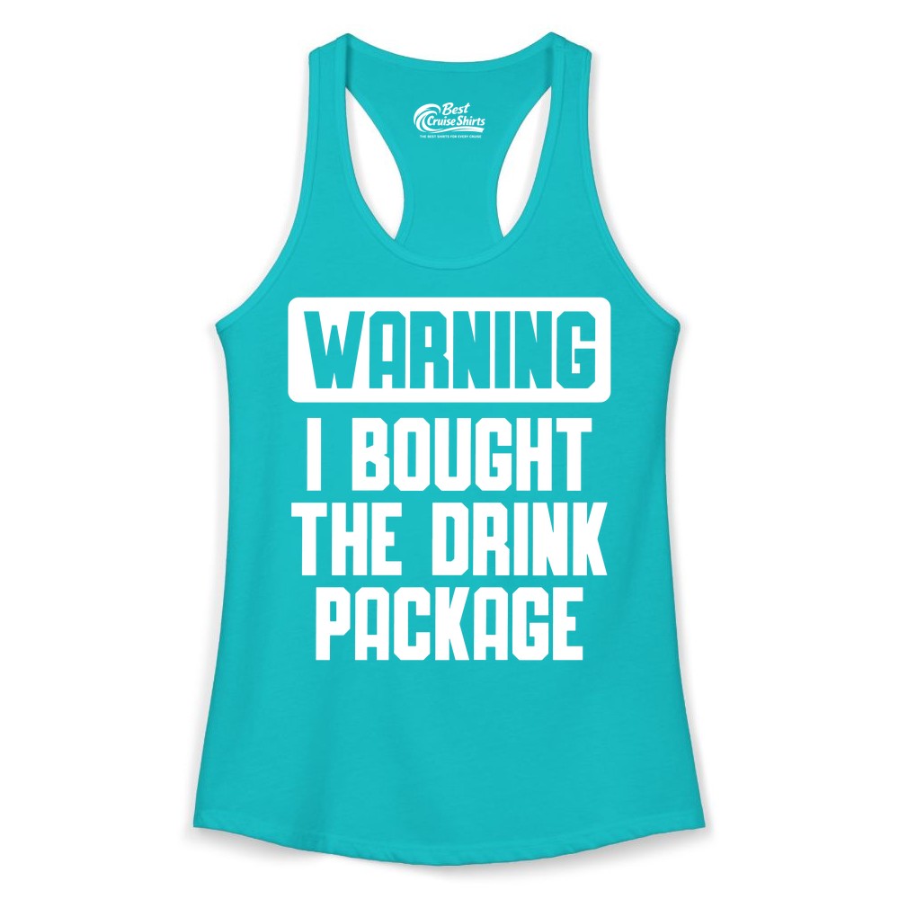 Cruise Drink Package Shirt - Funny Cruise Warning Tee for Adults (Ladies Tank) in Tahiti Blue - Warning I Bought The Drink Package Funny Cruise Shirt Bold Design