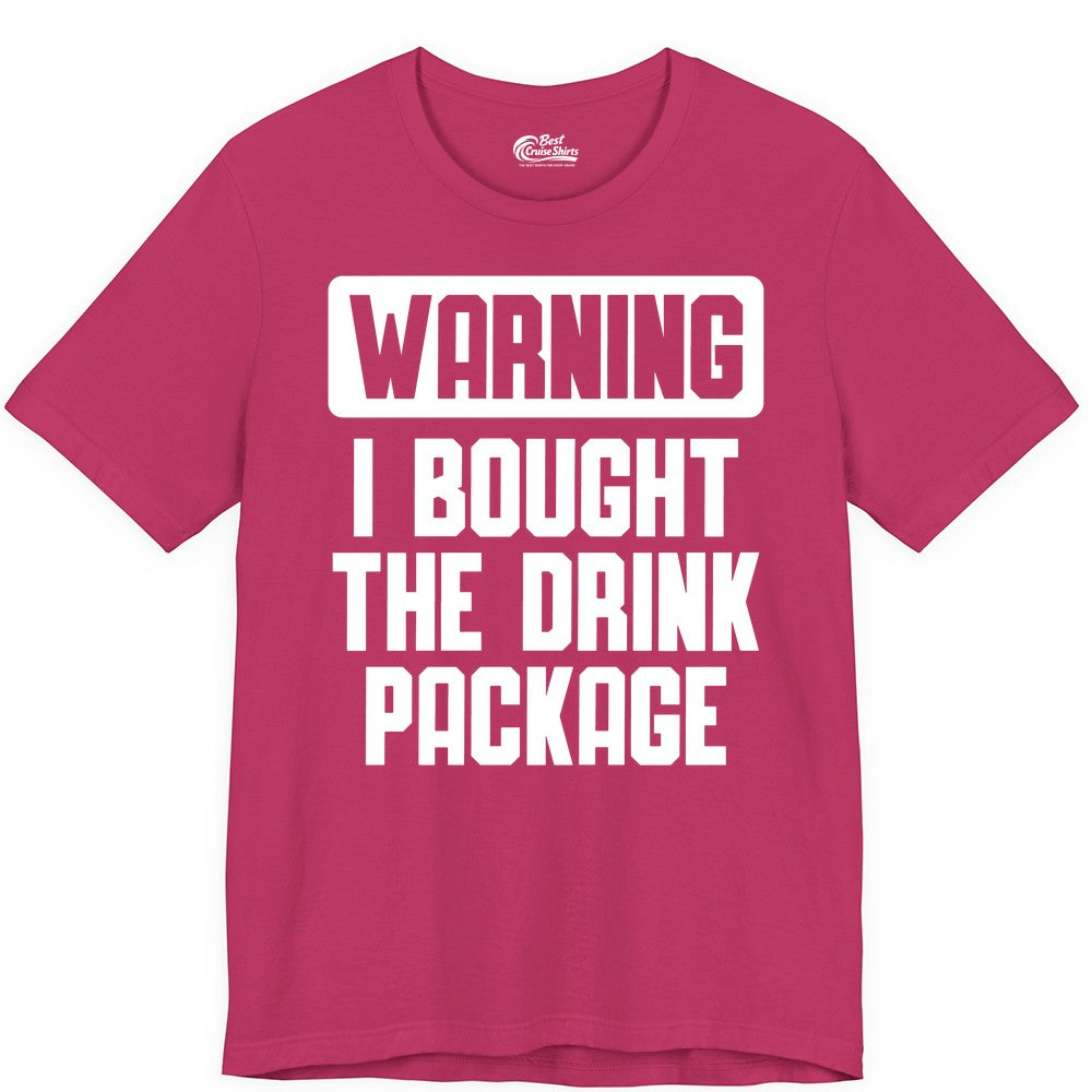 Cruise Drink Package Shirt - Funny Cruise Warning Tee for Adults (Premium Tee) in Berry - Warning I Bought The Drink Package Funny Cruise Shirt Bold Design