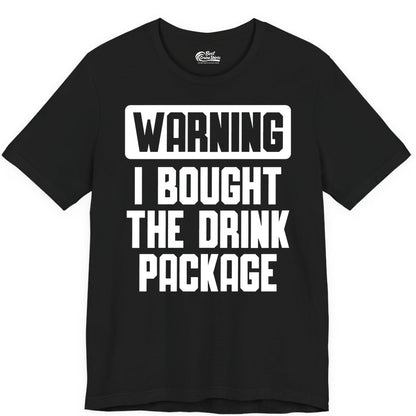 Cruise Drink Package Shirt - Funny Cruise Warning Tee for Adults (Premium Tee) in Black - Warning I Bought The Drink Package Funny Cruise Shirt Bold Design