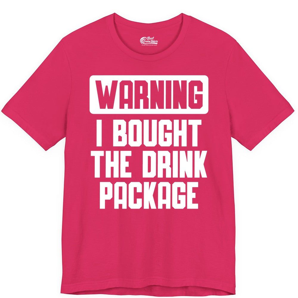 Cruise Drink Package Shirt - Funny Cruise Warning Tee for Adults (Premium Tee) in Fuchsia - Warning I Bought The Drink Package Funny Cruise Shirt Bold Design