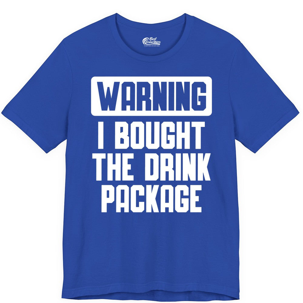 Cruise Drink Package Shirt - Funny Cruise Warning Tee for Adults (Premium Tee) in True Royal - Warning I Bought The Drink Package Funny Cruise Shirt Bold Design