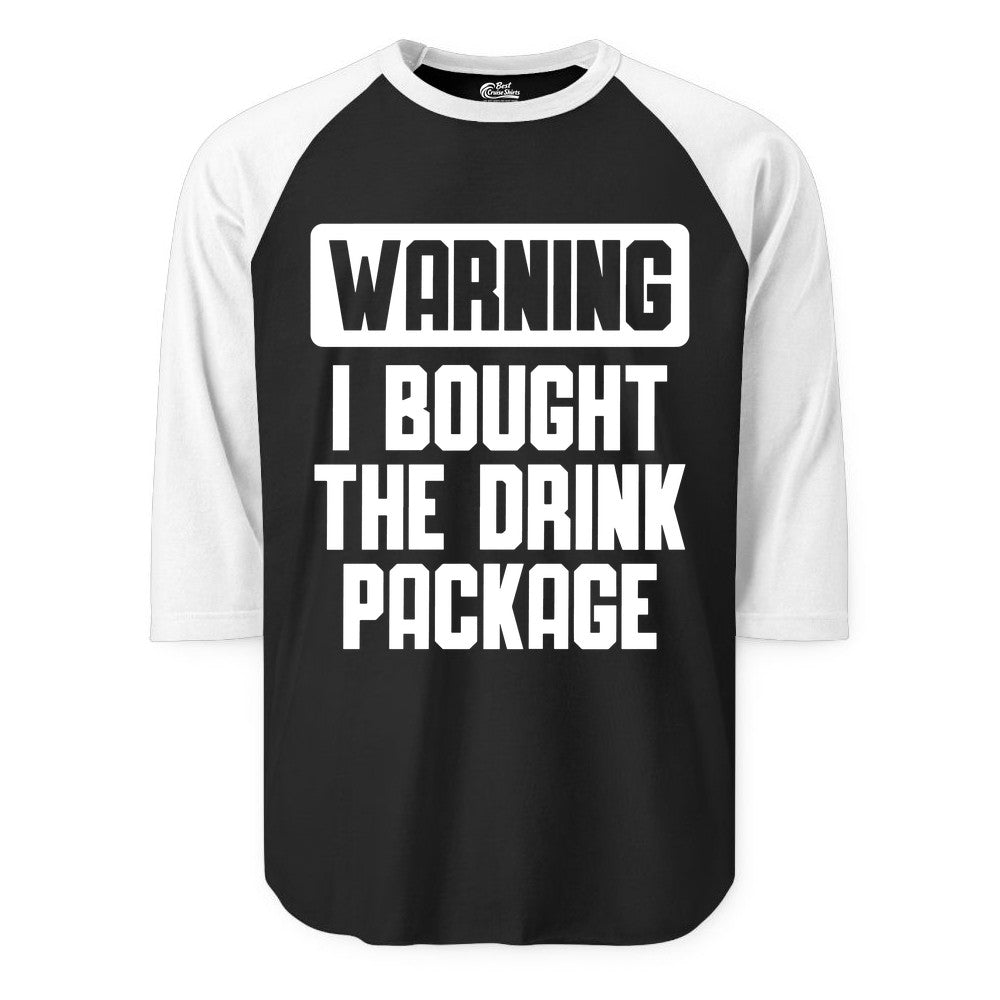 Cruise Drink Package Shirt - Funny Cruise Warning Tee for Adults (Raglan) in BlackWhite - Warning I Bought The Drink Package Funny Cruise Shirt Bold Design