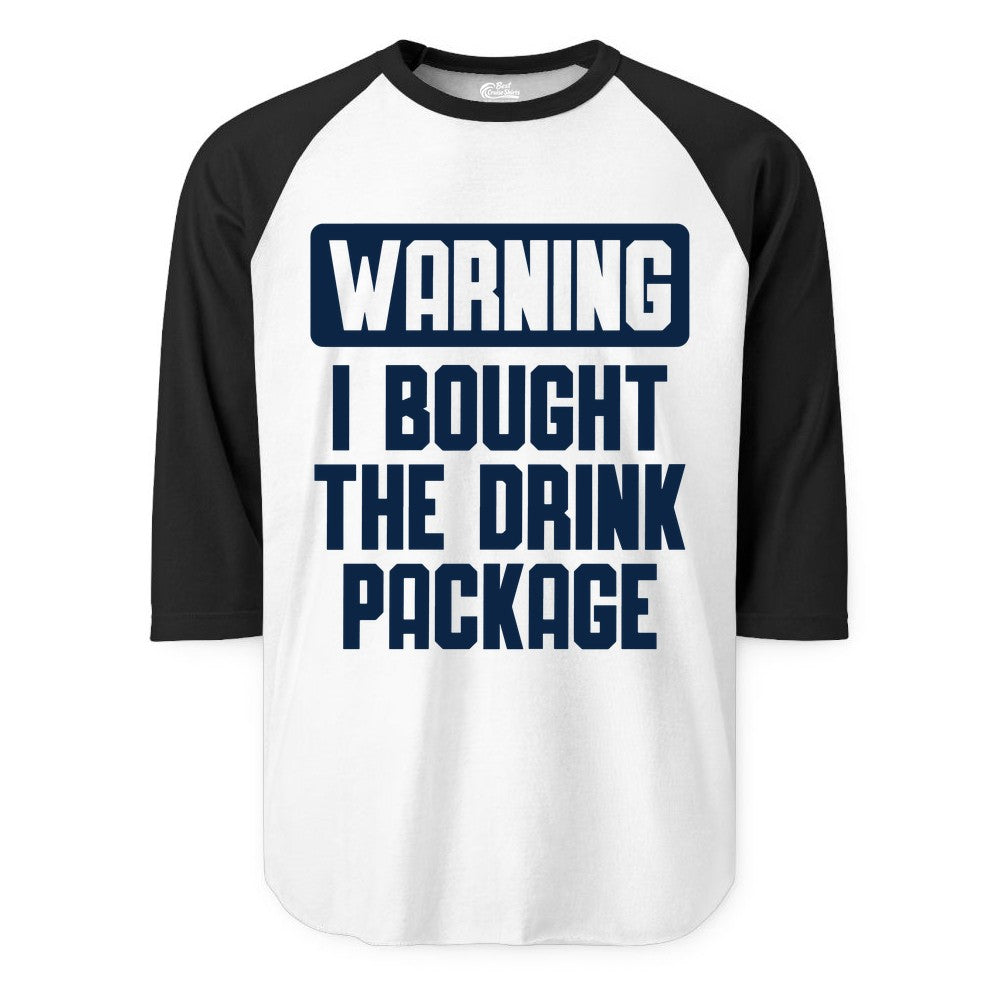Cruise Drink Package Shirt - Funny Cruise Warning Tee for Adults (Raglan) in WhiteBlack - Warning I Bought The Drink Package Funny Cruise Shirt Bold Design
