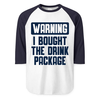 Cruise Drink Package Shirt - Funny Cruise Warning Tee for Adults (Raglan) in WhiteNavy - Warning I Bought The Drink Package Funny Cruise Shirt Bold Design