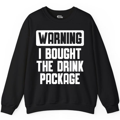 Cruise Drink Package Shirt - Funny Cruise Warning Tee for Adults (Sweatshirt) in Black - Warning I Bought The Drink Package Funny Cruise Shirt Bold Design