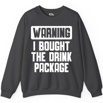 Cruise Drink Package Shirt - Funny Cruise Warning Tee for Adults (Sweatshirt) in Dark Heather - Warning I Bought The Drink Package Funny Cruise Shirt Bold Design